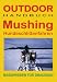 Mushing. Hundeschlittenfahren. OutdoorHandbuch