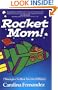 Rocket Mom! 7 Strategies To Blast You Into Brilliance