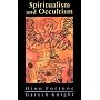 Spiritualism and Occultism: "Spiritualism in the Light of Occult Science"  with Additional Material and Commentaries by Gareth Knight