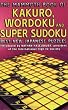 The Mammoth Book of Kakuro, Wordoku, and Super Sudoku: Best New Japanese Puzzles