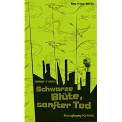 Schwarze Bl�te, sanfter Tod. Hongkong-Krimis