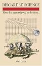 Discarded Science: Ideas...
