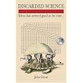 Discarded Science: Ideas That Seemed Good at the Time...