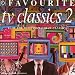 Favourite TV Classics II