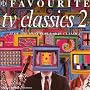 Favourite TV Classics II