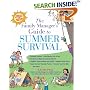 The Family Manager's Guide To Summer Survival: Make the Most of Summer Vacation with Fun Family Activities, Games, and More!
