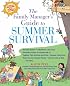 The Family Manager's Guide To Summer Survival: Make the Most of Summer Vacation with Fun Family Activities, Games, and More!