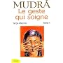 Mudrâ : Tome 1, Le geste qui soigne