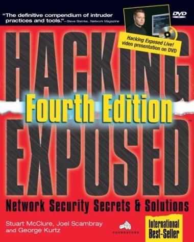 Hacking Exposed: Network Security Secrets & Solutions, Fourth Edition (Hacking Exposed)