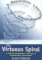 The Virtuous Spiral: A Guide to Sustainability for NGO's in International Development