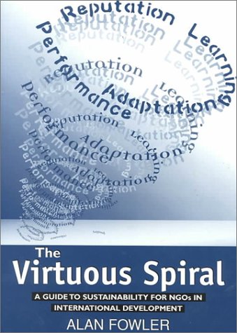 The Virtuous Spiral: A Guide to Sustainability for NGOs in International Development