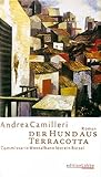 Der Hund aus Terracotta: Commissario Montalbano l&ouml;st ein R&auml;tsel - Roman: Commissario Montalbano l&ouml;st seinen zweiten Fall - Commissario Montalbano l&ouml;st ein R&auml;tsel - Andrea Camilleri
