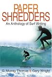 Paper Shredders: An Anthology of Surf Writing