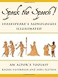 Speak the Speech!: Shakespeare's Monologues Illuminated
