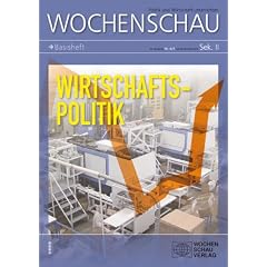 Wirtschaftspolitik: Wochenschau Sek. II Nr. 4-5 2012