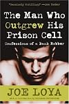 The Man Who Outgrew His Prison Cell: Confessions of a Bank Robber