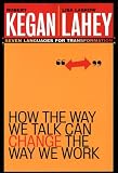 How the Way We Talk Can Change the Way We Work: Seven Languages for Transformation