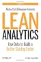 Lean Analytics: Use Data to Build a Better Startup Faster