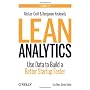 Lean Analytics: Use Data to Build a Better Startup&hellip by Alistair Croll