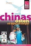 Chinas Osten mit Beijing und Shanghai: Handbuch zum Reisen und Leben in Chinas Ostk&uuml;stenprovinzen - Oliver F&uuml;lling