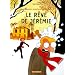 Les pauvres aventures de J�r�mie, Tome 3 : Le r�ve de J�r�mie