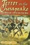 Terror on the Chesapeake: The War of 1812 on the Bay