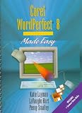 Corel WordPerfect 8 Made Easy (Layman & Hart's Word Processing Made Easy Series/Katie Layman)