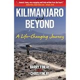 Kilimanjaro and Beyond (A Life-Changing Journey) ~ Chris Finlay