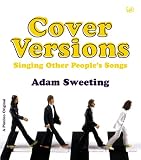 Cover Versions: Singing Other Peoples Songs