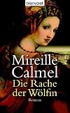 Die Rache der W&ouml;lfin. - Mireille Calmel, Julika Betz, Susanne  van Volxem