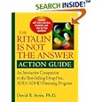 Ritalin is Not the Answer Action Guide: An Interactive Companion to the Bestselling Drug-Free ADD ADHD Parenting Program by David B., Ph.D. Stein