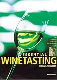 Essential Winetasting: The Complete Practical Winetasting Course