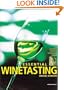 Essential Winetasting: The Complete Practical Winetasting Course