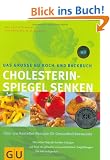 Cholesterinspiegel senken Das gro�e GU Koch- und Backbuch: �ber 170 Genie�er-Rezepte f�r Gesundheitsbewusste. Mit vielen Tipps f�r leichtes Gelingen. ... F�r jede Gelegenheit (GU Spezial)