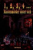 1,2,3,4 ... Massenmoerder Unter Sich