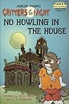 Critters of the Night: No Howling in the House (Step into Reading, Step 3)