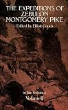 The Expeditions of Zebulon Montgomery Pike (Volume 2)