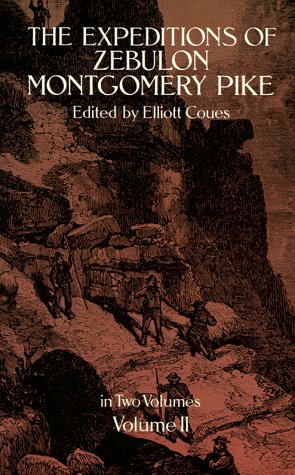The Expeditions of Zebulon Montgomery Pike (Volume 2)