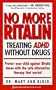No More Ritalin: Treating Adhd Without Drugs