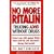No More Ritalin: Treating Adhd Without Drugs