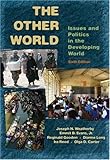 The Other World: Issues and Politics of the Developing World (6th Edition)