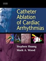 Catheter Ablation of Cardiac Arrhythmias