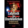 Im Labyrinth des Unerkl�rlichen. R�tselhafte Funde der Menschheitsgeschichte