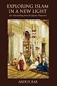 Exploring Islam in a New Light: An Understanding from the Quranic Perspective
