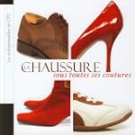 CHAUSSURE SOUS TOUTES SES COUTURES (LA)