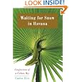 Waiting for Snow in Havana: Confessions of a Cuban Boy