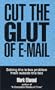 Cut the Glut of E-Mail