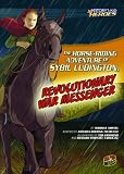 The Horse-Riding Adventure of Sybil Ludington, Revolutionary War Messenger (Historys Kid Heroes)