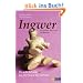 Ingwer - Anregendes, Geschichte und Rezepte: Die edle Sch�rfe aus dem Land des L�chelns