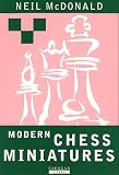  Modern Chess Miniatures:  Neil McDonald
